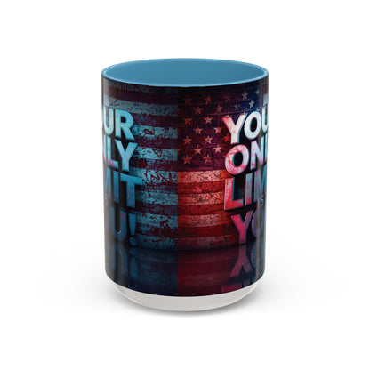 Motivational Accent Coffee Mug - Your Only Limit is You!  - Gift for Coffee Lovers -  Inspirational Decor - Office Mug -  Patriot Gift - Holiday Gift -
