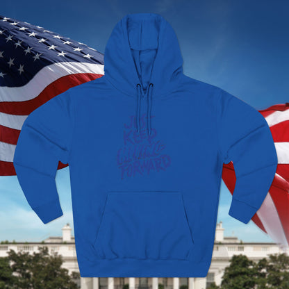 Unisex - JUST KEEP MOVING FORWARD - Three-Panel Fleece Hoodie - Motivational Sweatshirt - Inspirational Hoodie - Fitness Apparel - Workout Hoodie