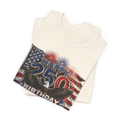 Happy 250th Birthday America T-Shirt | Patriotic Eagle Flag & Fireworks 4th of July Tee