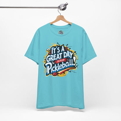 It's a Great Day to Play Pickleball T-Shirt - Unisex Graphic Tee - XS-4XL