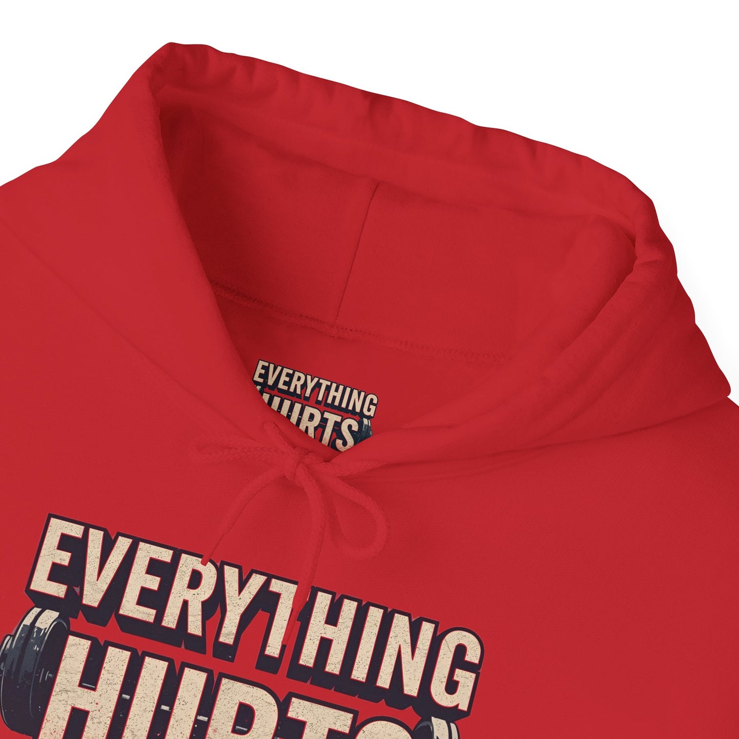 Everything Hurts! Gym Workout Hoodie - Funny Fitness Sweatshirt - Unisex Pullover - S-5XL