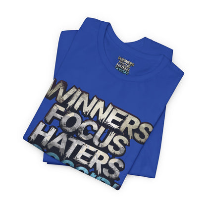 Winners Focus Haters Gossip - Motivational T-Shirt - Bold Graphic Tee - Unisex XS-4XL