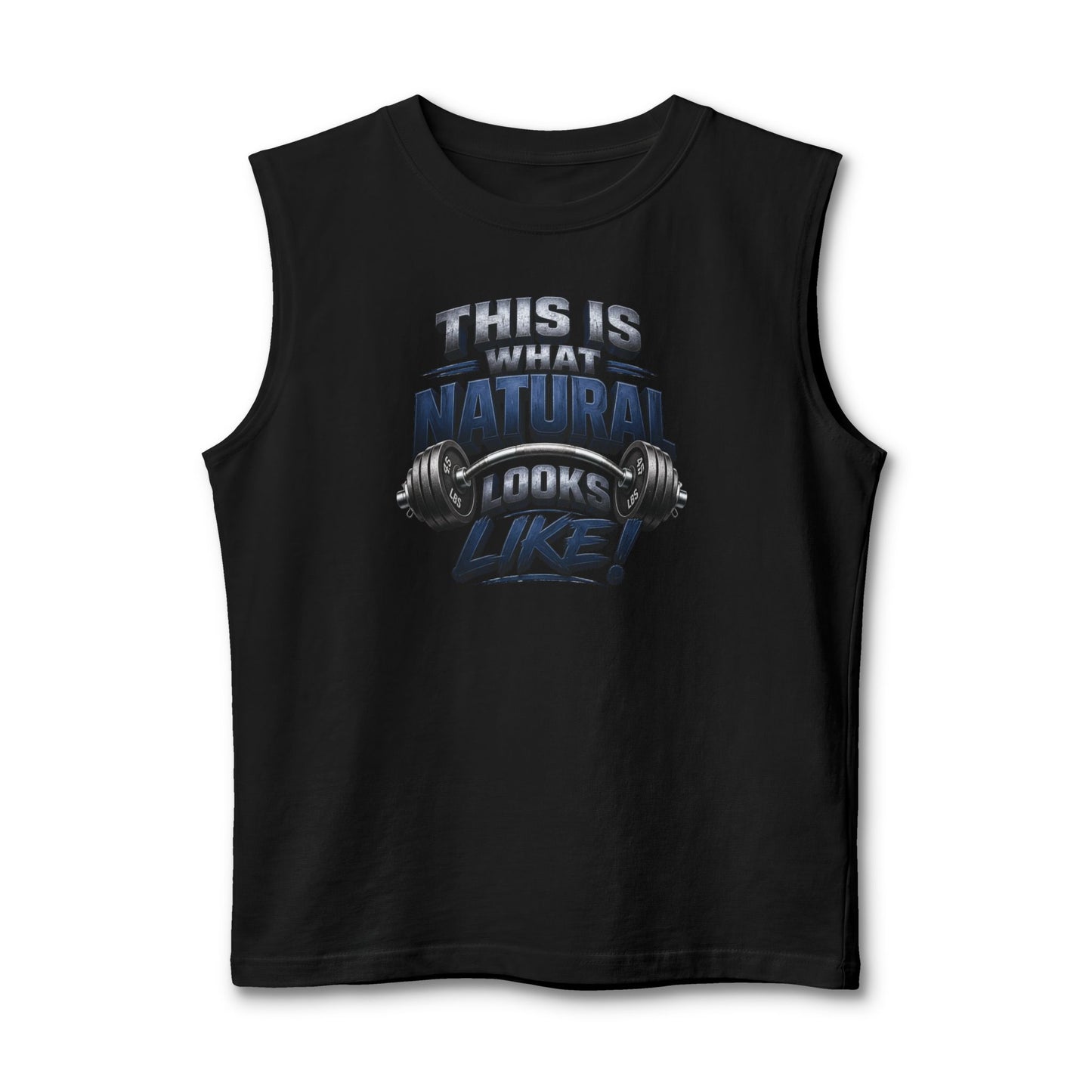 This Is What Natural Looks Like Muscle Tank — Gym Motivation Sleeveless Shirt