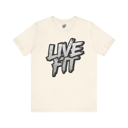 LIVE FIT Unisex Jersey Tee - Fitness Shirt - XS - 4XL -  Workout Apparel -  Motivational T-Shirt - Casual Wear - Gift for Fitness Enthusiasts
