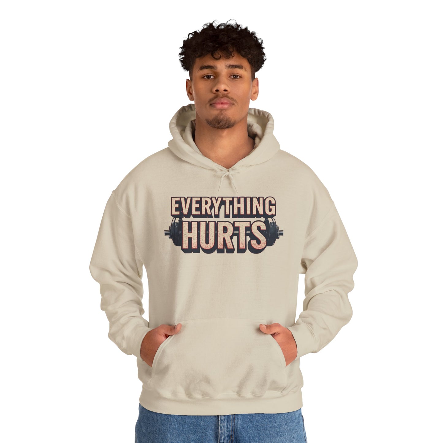 Everything Hurts! Gym Workout Hoodie - Funny Fitness Sweatshirt - Unisex Pullover - S-5XL