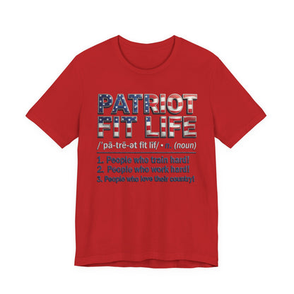Patriot Fit Life Definition Tee — American Flag Fitness T-Shirt (Patriot: People Who Train, Work & Love Their Country)