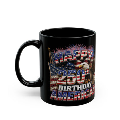Happy 250th Birthday America Mug | 1776-2026 Patriotic Eagle Flag Black Coffee Cup