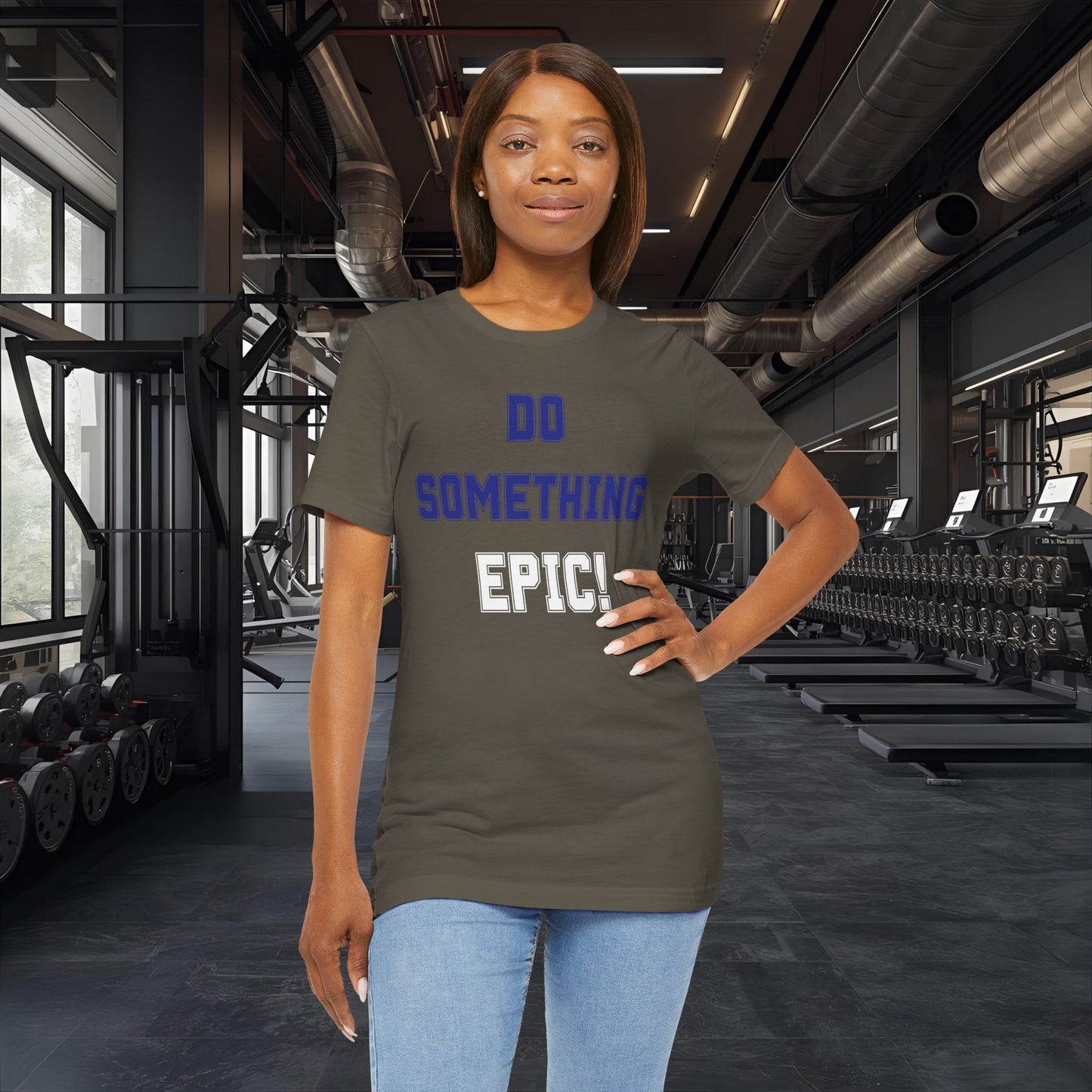 Do Something Epic! Motivational T-Shirt - Inspirational Fitness Tee - Unisex XS-4XL
