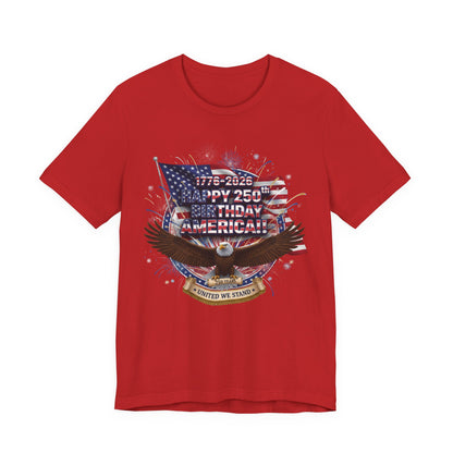 Patriotic Eagle T-Shirt – "Happy 250th Birthday America" 1776-2026 Fourth of July Tee