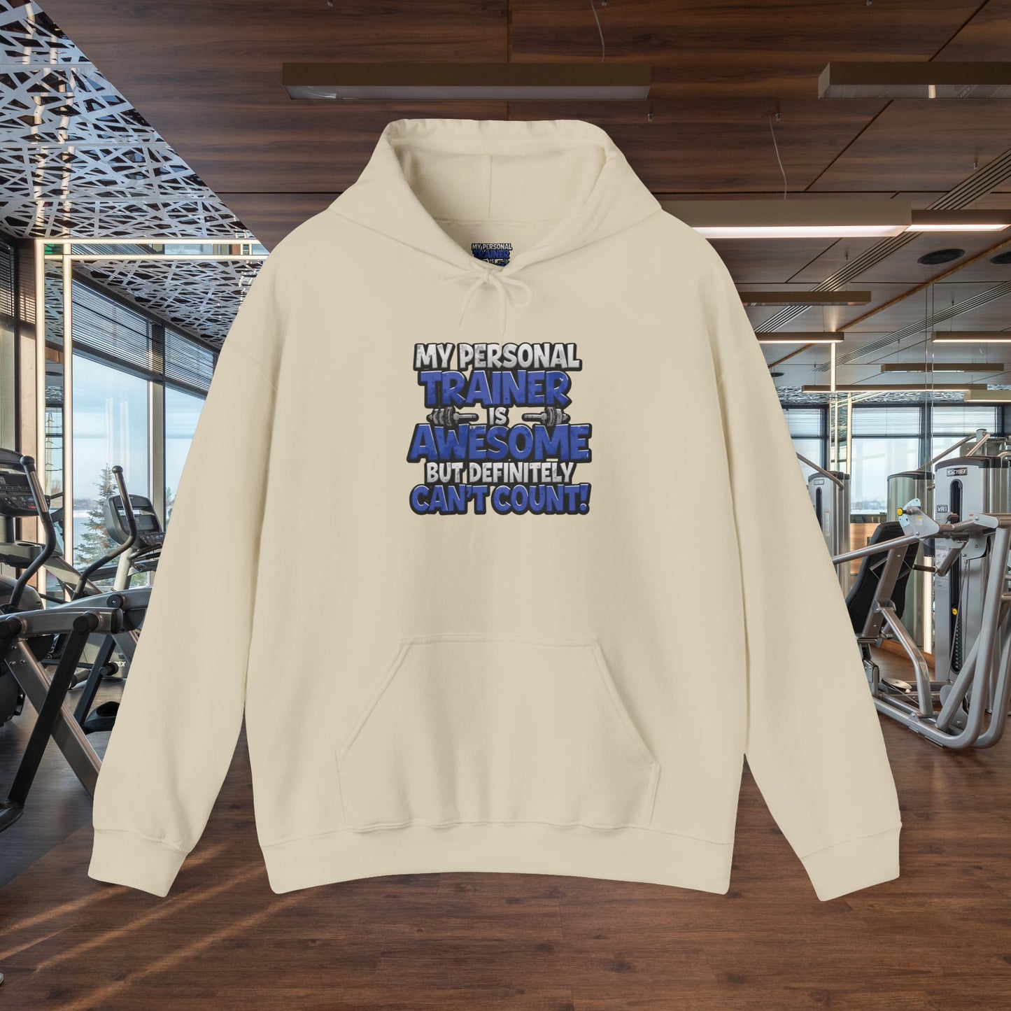 Fitness Humor Hoodie - My Personal Trainer Is Awesome But Definitely Can’t Count! Unisex Heavy Blend™ Hooded Sweatshirt - GYM Sweatshirt - Workout Apparel -