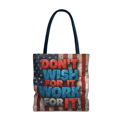 Motivational Tote Bag - Vintage American Flag Design - Don't Wish For It Work For It! - Gym - Grocery - Travel - Gifts - Everyday Carry