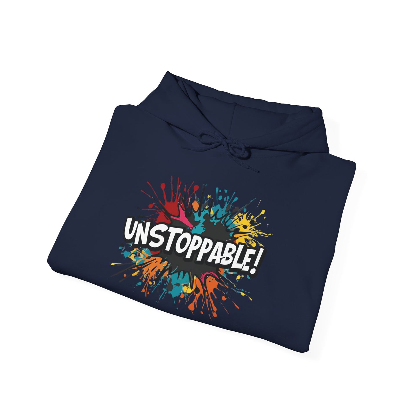 Unstoppable! Paint Splash Hoodie - Motivational Graphic Sweatshirt - Unisex Pullover - S-5XL