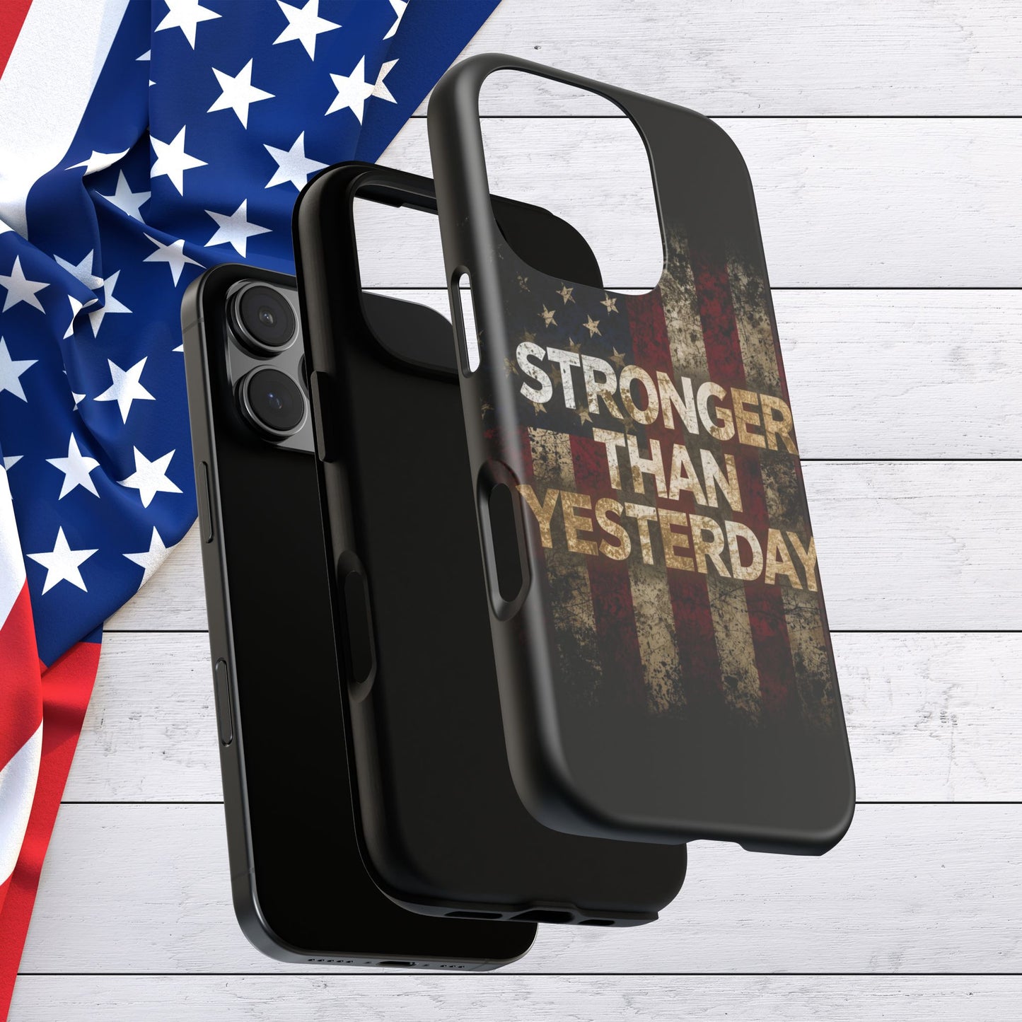 Patriotic Phone Case - Stronger Than Yesterday Print - Against a Vintage American Flag Background - Gift for Veterans, Motivational Quote, USA Pride, Independence Day