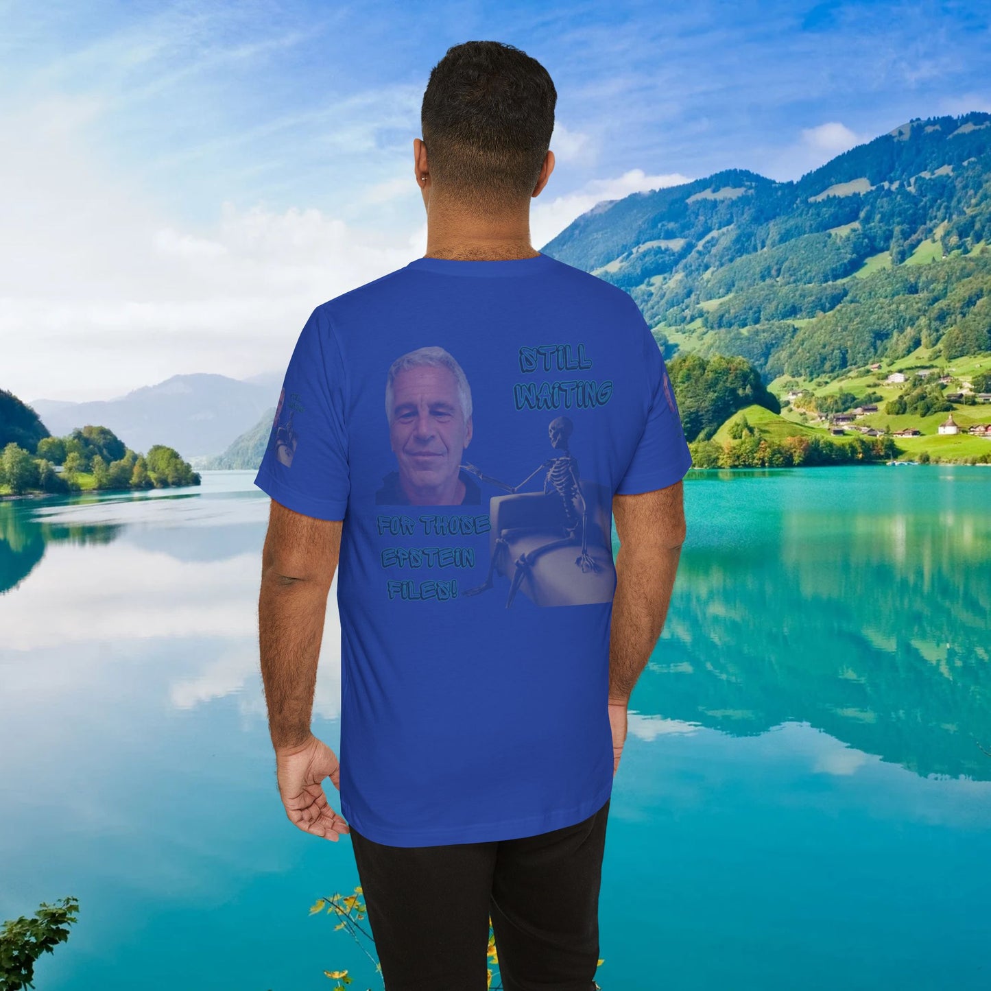 💥 Epstein T-Shirt  💥  Still  Waiting  For  Those  Epstein  Files!  💥  Sizes   XS - 5XL  💥 8  Different  Colors To  Choose  From  💥