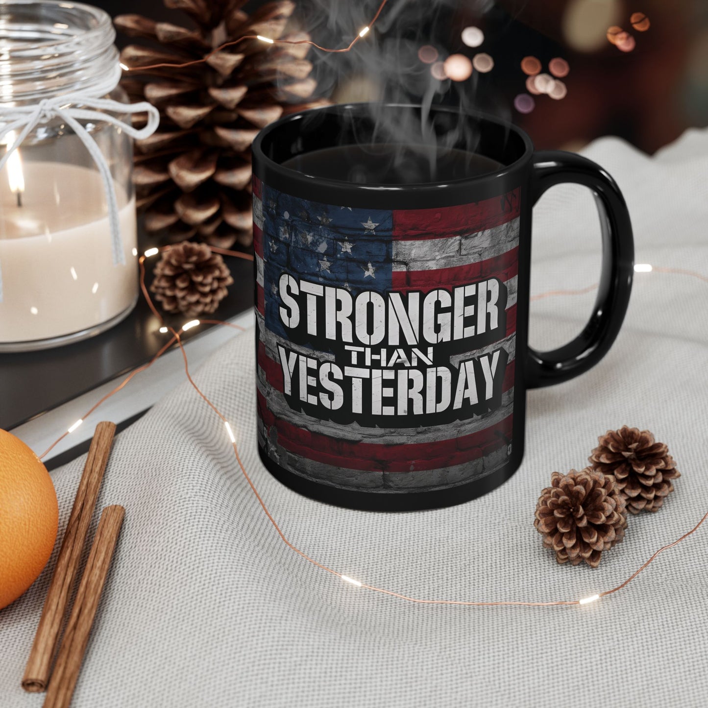 Stronger Than Yesterday Print - Ceramic Black Mug - American Flag Backdrop - Motivational Coffee Cup
