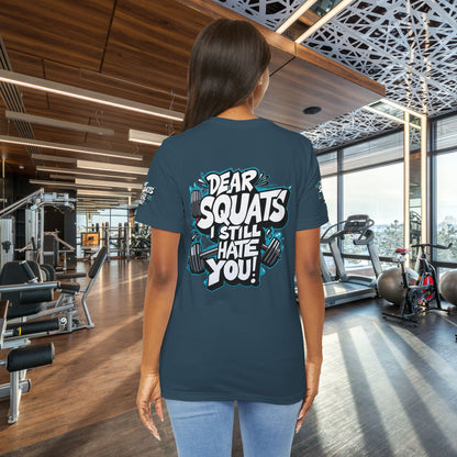 Fit & Fun Unisex Tee - 'Dear Squats, I Still Hate You!'