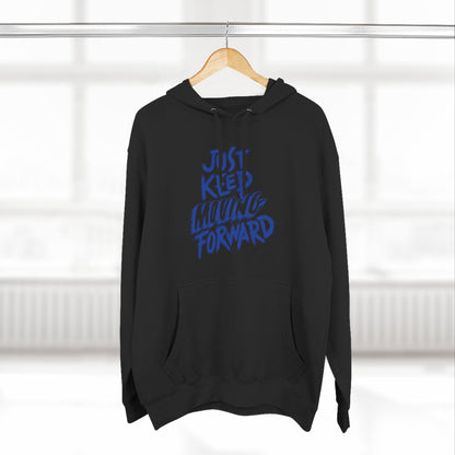 Unisex - JUST KEEP MOVING FORWARD - Three-Panel Fleece Hoodie - Motivational Sweatshirt - Inspirational Hoodie - Fitness Apparel - Workout Hoodie