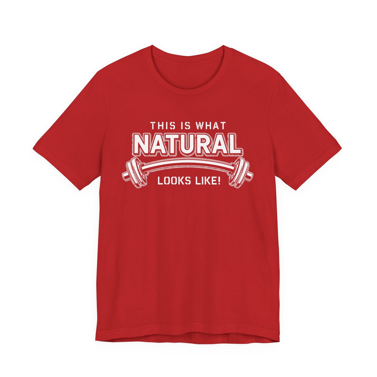 Natural Strength Gym T-Shirt | This Is What Natural Looks Like Tee