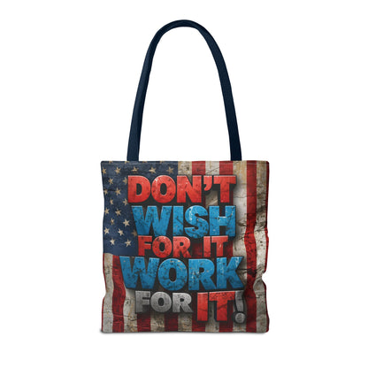 Motivational Tote Bag - Vintage American Flag Design - Don't Wish For It Work For It! - Gym - Grocery - Travel - Gifts - Everyday Carry