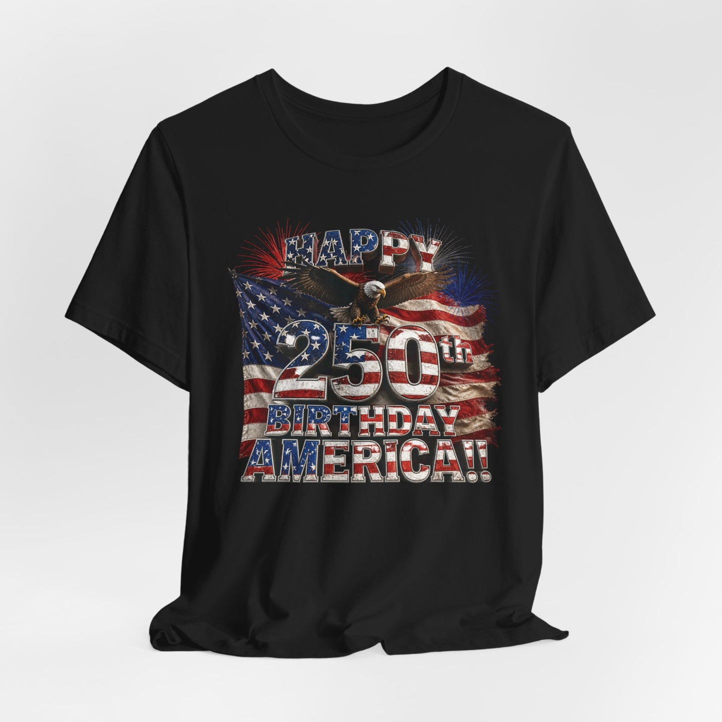 Happy 250th Birthday America T-Shirt | Patriotic Eagle & Flag 4th of July Tee
