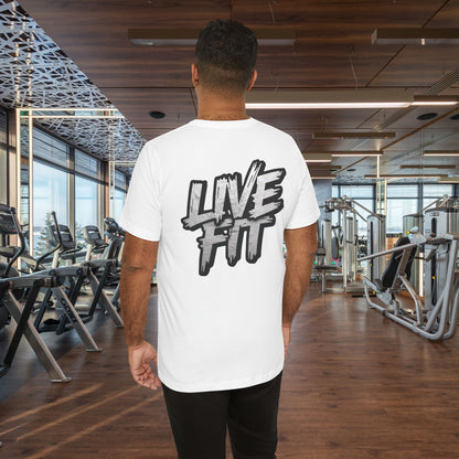 LIVE FIT Unisex Jersey Tee - Fitness Shirt - XS - 4XL -  Workout Apparel -  Motivational T-Shirt - Casual Wear - Gift for Fitness Enthusiasts