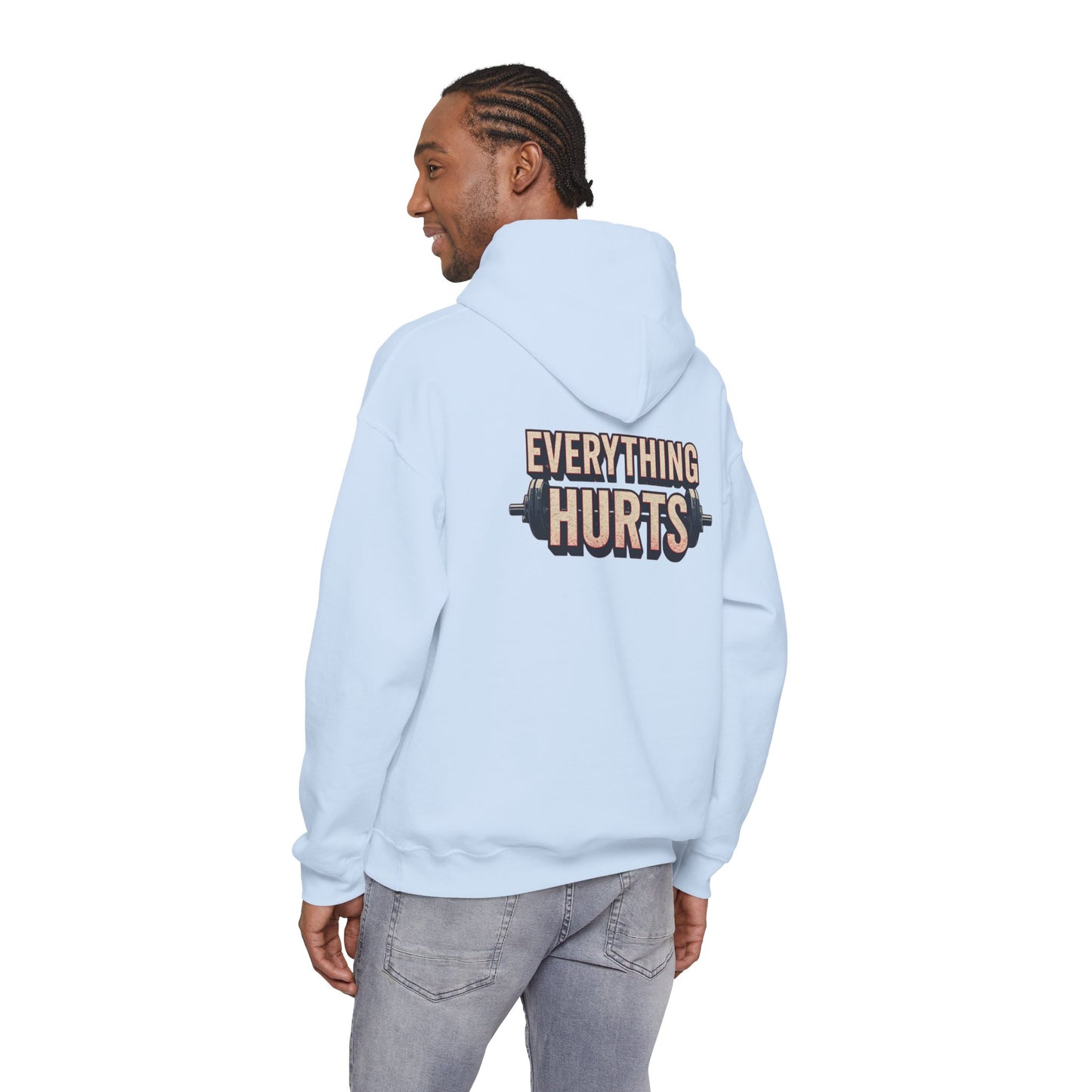 Everything Hurts! Gym Workout Hoodie - Funny Fitness Sweatshirt - Unisex Pullover - S-5XL