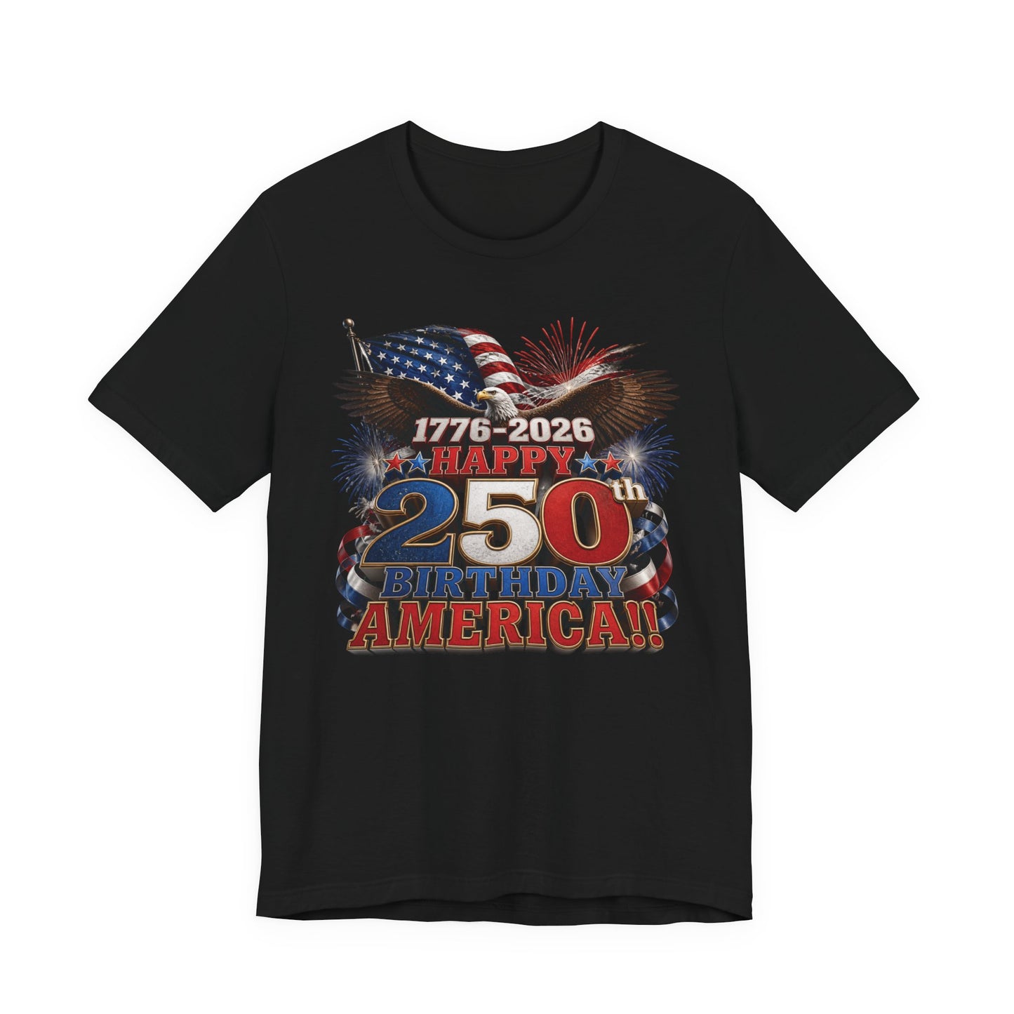 Happy 250th Birthday America T-Shirt | 1776-2026 Patriotic Eagle Flag & Fireworks Tee