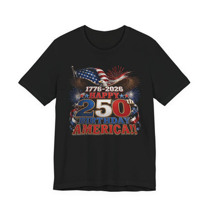 Happy 250th Birthday America T-Shirt | 1776-2026 Patriotic Eagle Flag & Fireworks Tee