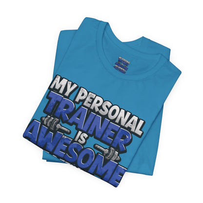Funny - My Personal Trainer Is Awesome But Definitely Can’t Count! Tee - Great Gift for Fitness Lovers - Gym Humor Shirt - Workout Apparel - Personal Trainer Gift - Fitness Motivation Tee - XS - 4XL