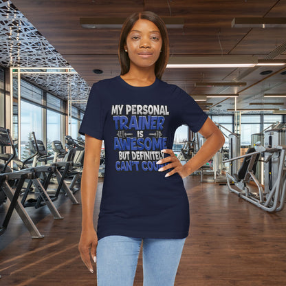 Funny - My Personal Trainer Is Awesome But Definitely Can’t Count! Tee - Great Gift for Fitness Lovers - Gym Humor Shirt - Workout Apparel - Personal Trainer Gift - Fitness Motivation Tee - XS - 4XL