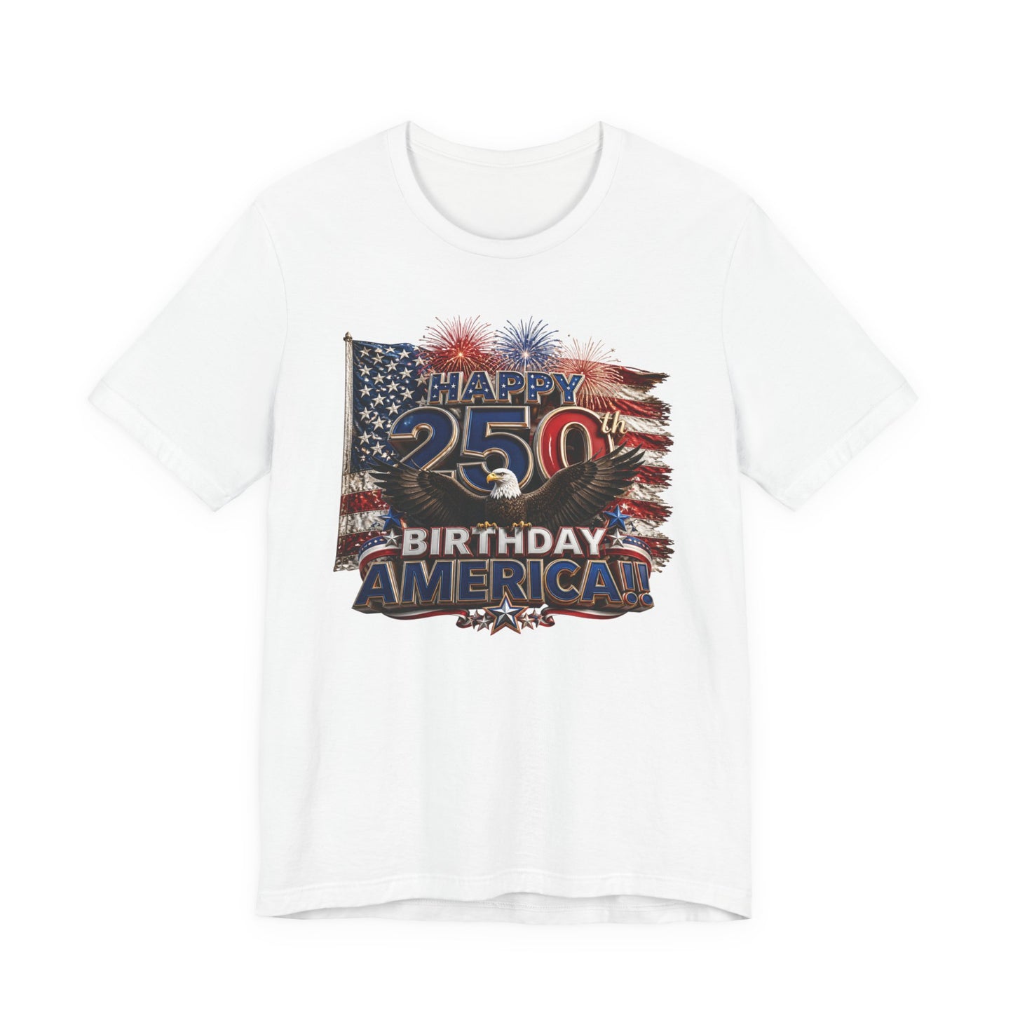 Happy 250th Birthday America T-Shirt | Patriotic Eagle Flag & Fireworks 4th of July Tee