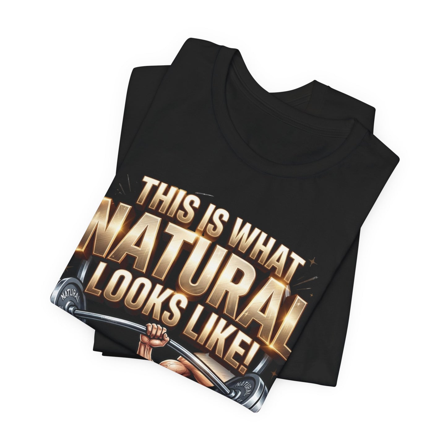 "This Is What NATURAL Looks Like!" Gym T-Shirt | Natural Athlete Barbell Tee – LIVE FIT