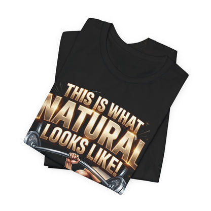 "This Is What NATURAL Looks Like!" Gym T-Shirt | Natural Athlete Barbell Tee – LIVE FIT