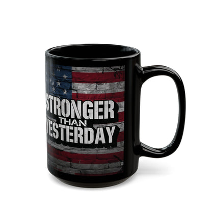 Stronger Than Yesterday Print - Ceramic Black Mug - American Flag Backdrop - Motivational Coffee Cup
