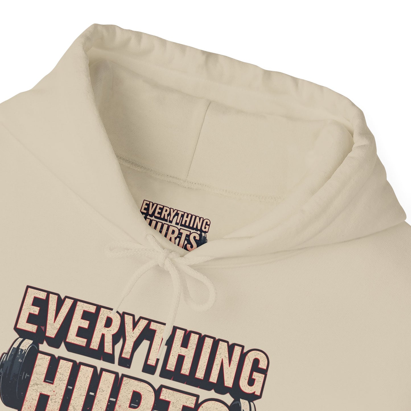 Everything Hurts! Gym Workout Hoodie - Funny Fitness Sweatshirt - Unisex Pullover - S-5XL