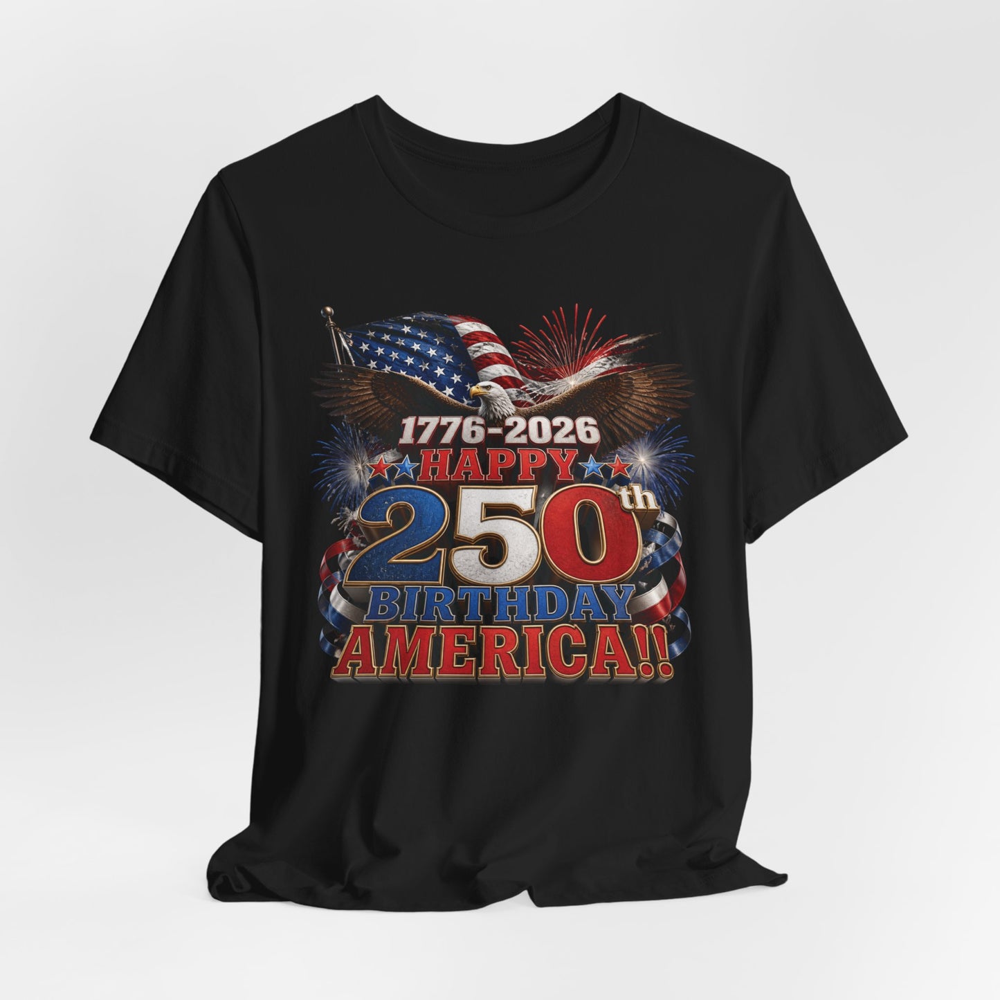 Happy 250th Birthday America T-Shirt | 1776-2026 Patriotic Eagle Flag & Fireworks Tee