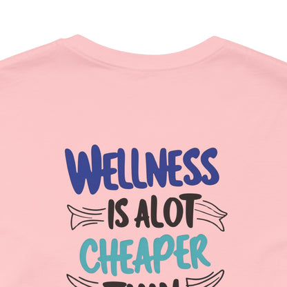 Wellness Awareness Unisex Tee - Wellness Is Alot Cheaper Than Illness!! - Design - S - 3XL - Motivational Health T-Shirt for Self-Care Enthusiasts - Gift for Wellness Events - Positive Vibe Shirt -  [...]