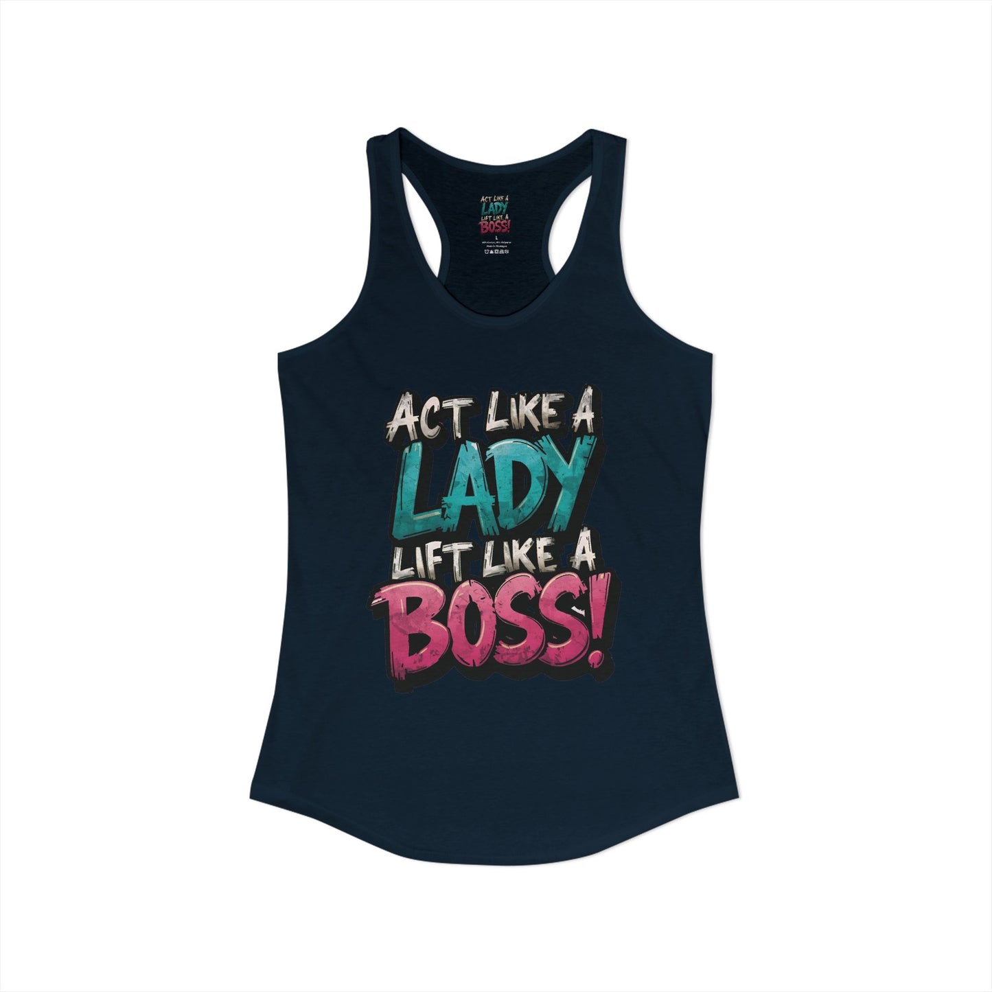 Act Like A Lady Lift Like A Boss! - Racerback Tank — Women's Gym Tank Top