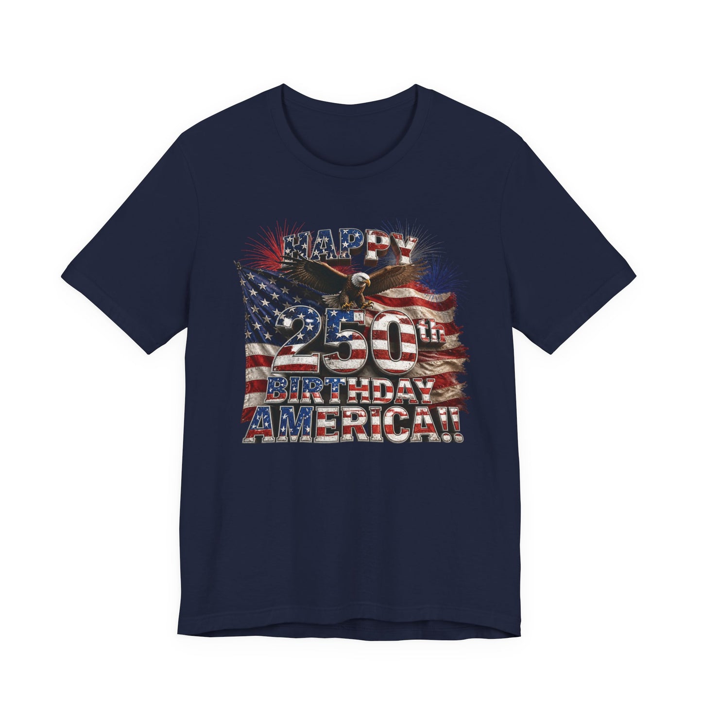 Happy 250th Birthday America T-Shirt | Patriotic Eagle & Flag 4th of July Tee