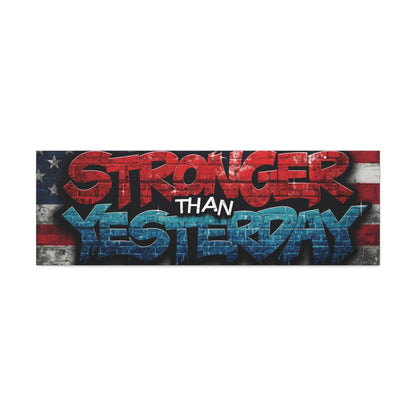 Stronger Than Yesterday Patriotic Canvas Wall Art