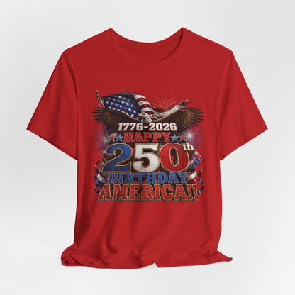 Happy 250th Birthday America T-Shirt | 1776-2026 Patriotic Eagle Flag & Fireworks Tee