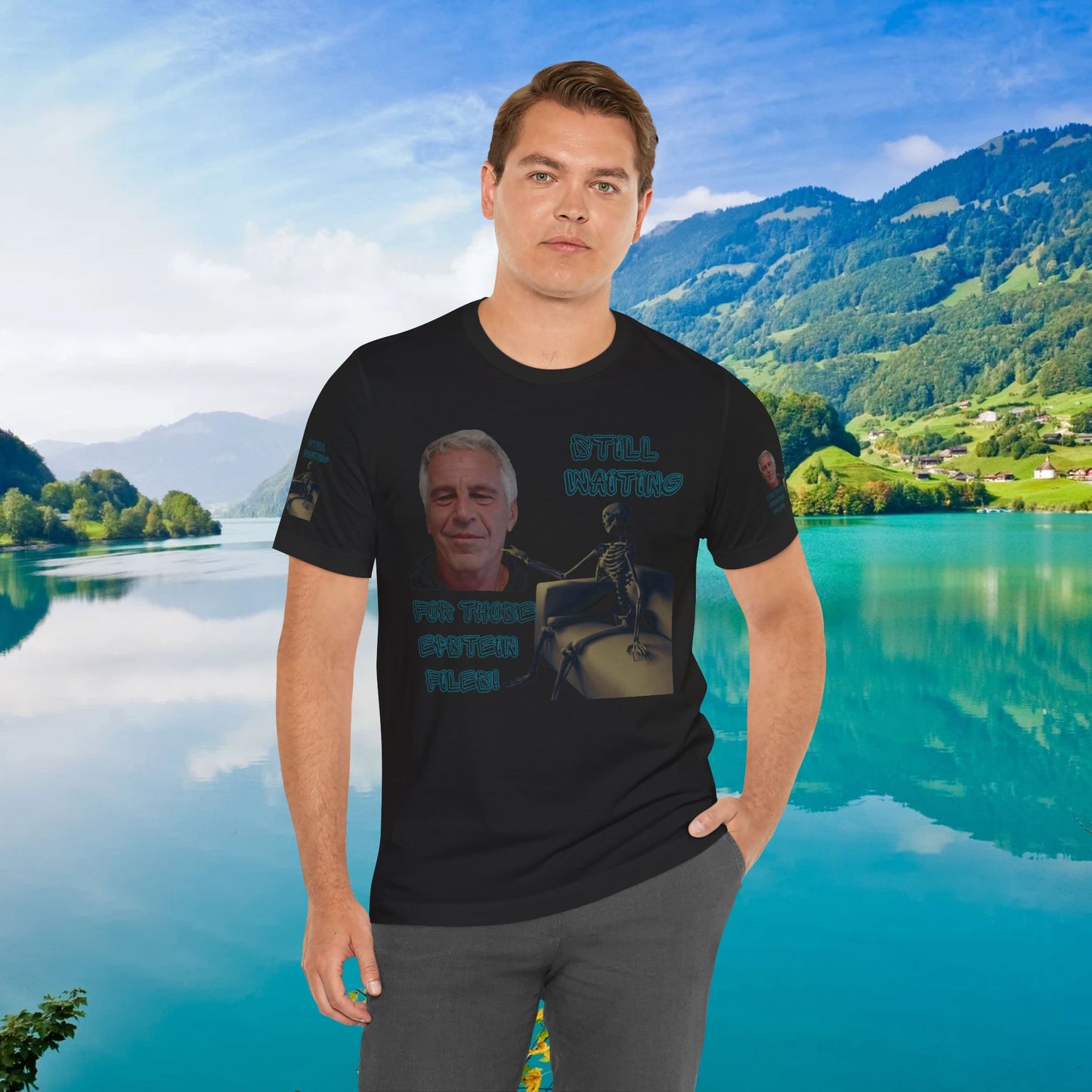 💥 Epstein T-Shirt  💥  Still  Waiting  For  Those  Epstein  Files!  💥  Sizes   XS - 5XL  💥 8  Different  Colors To  Choose  From  💥