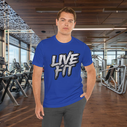 LIVE FIT Unisex Jersey Tee - Fitness Shirt - XS - 4XL -  Workout Apparel -  Motivational T-Shirt - Casual Wear - Gift for Fitness Enthusiasts