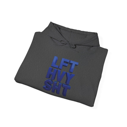 Lift Heavy Shit - LFT HVY SHT - Gym Hoodie - Bold Fitness Pullover - Unisex S-5XL