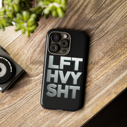 Phone Case — 'LFT HVY SHT' Bold Gym Fitness Protection Case