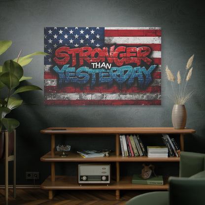 Stronger Than Yesterday Patriotic Canvas Wall Art
