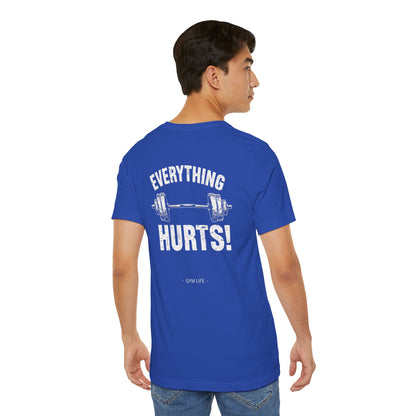 Everything Hurts Gym Life T-Shirt - Funny Workout Tee - Fitness Humor Shirt