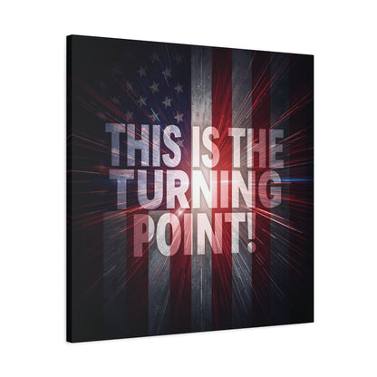 Charlie Kirk - This Is The Turning Point! - Red White Blue - Stunning American Flag Backdrop Design - Patriotic - Motivational Wall Art - Canvas - Multiple Sizes