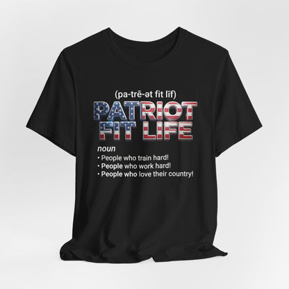 Patriot Fit Life Definition T-Shirt — American Flag Fitness & Proud Country Tee