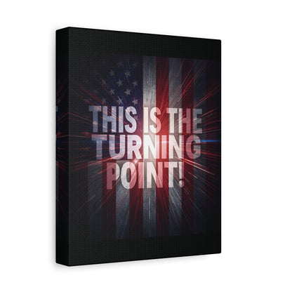 Charlie Kirk - This Is The Turning Point! - Red White Blue - Stunning American Flag Backdrop Design - Patriotic - Motivational Wall Art - Canvas - Multiple Sizes